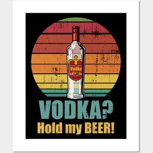 Vodka - Hold my Beer Posters and Art